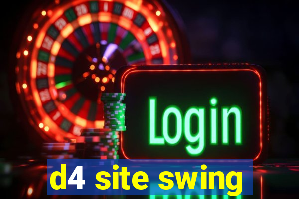 d4 site swing